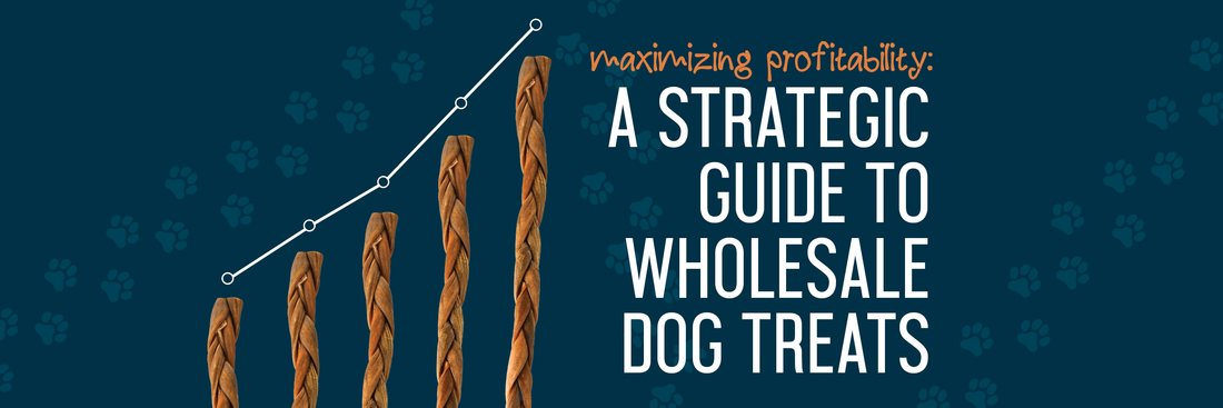 Maximizing Profitability: A Strategic Guide to Wholesale Dog Treats